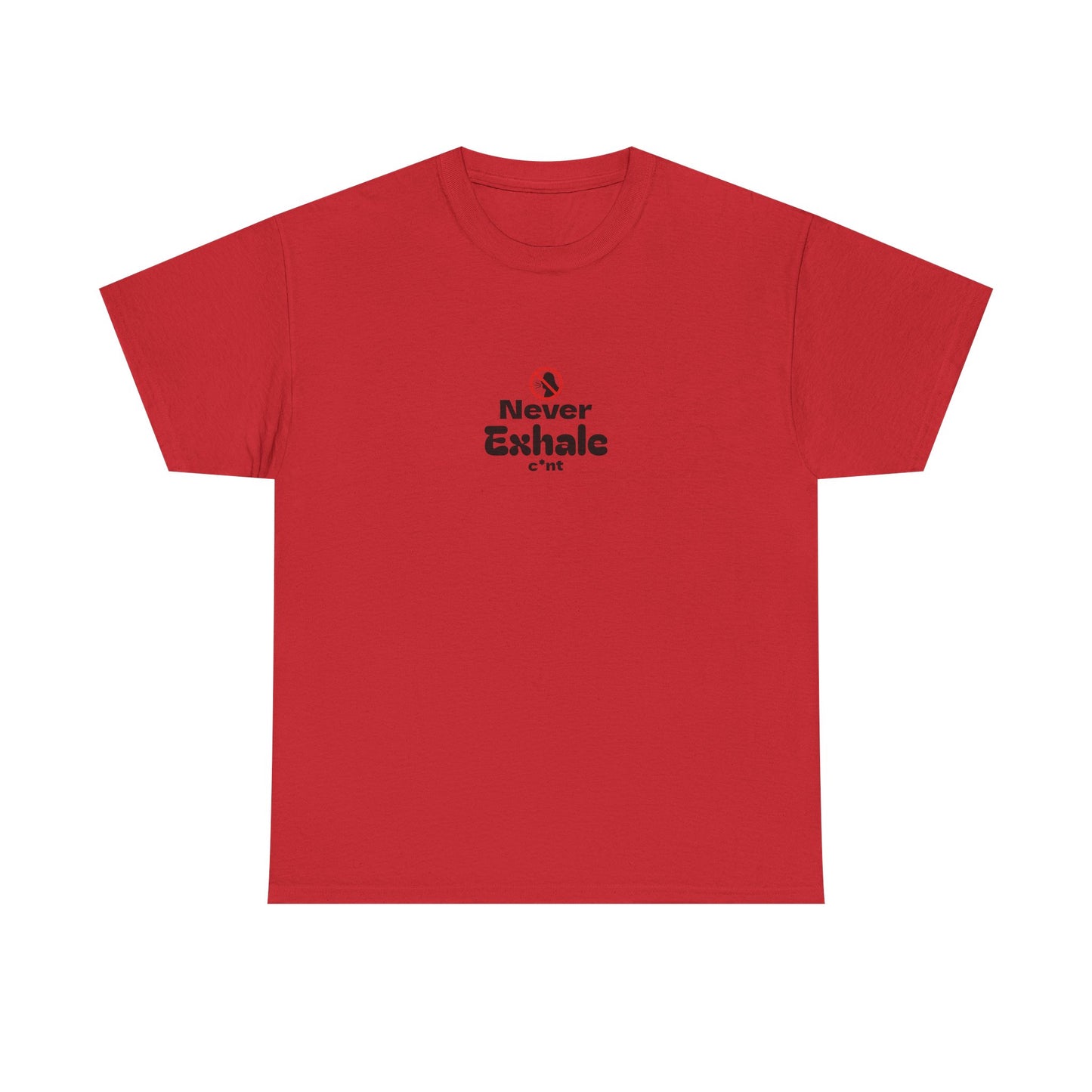 Never Exhale T-Shirt