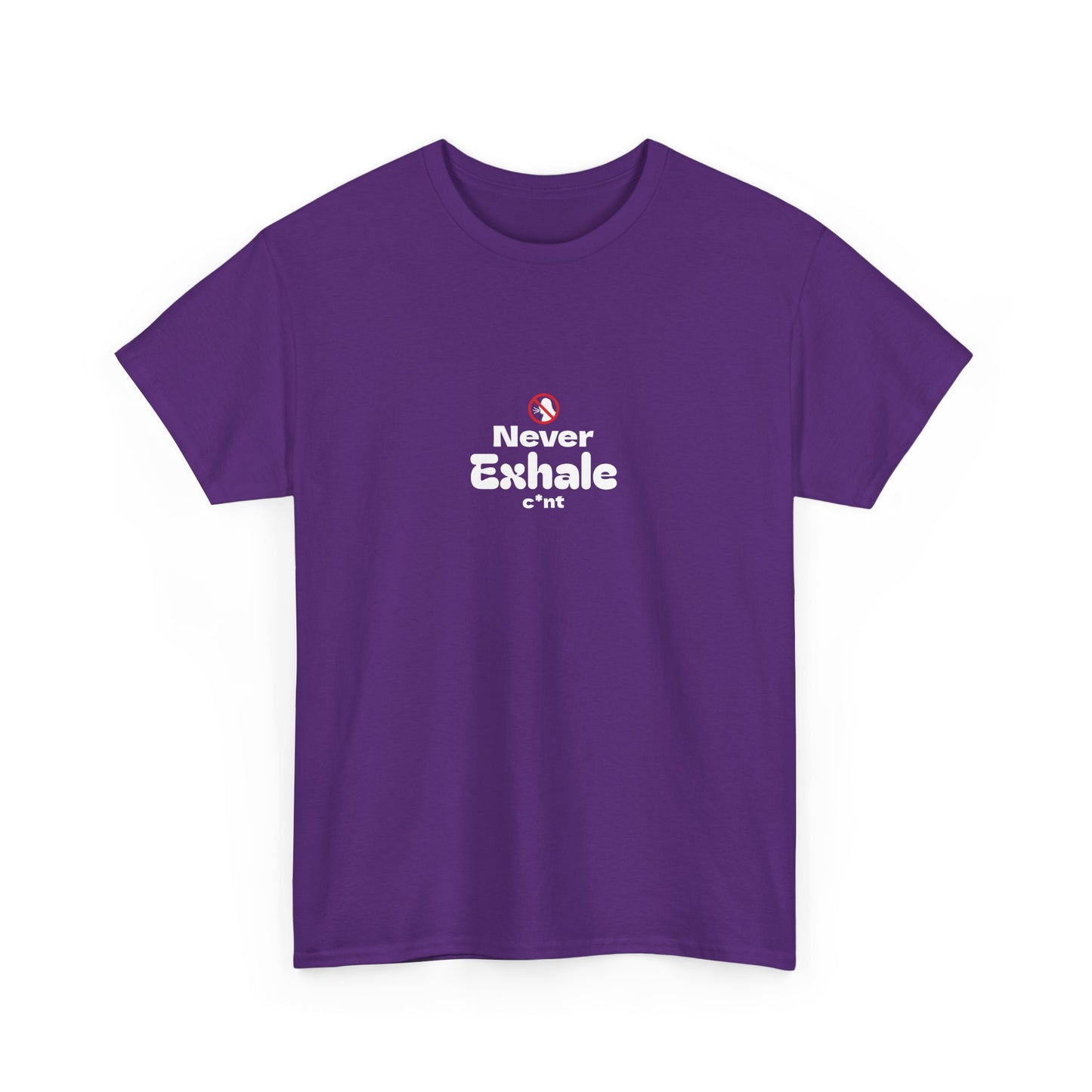 Never Exhale T-Shirt