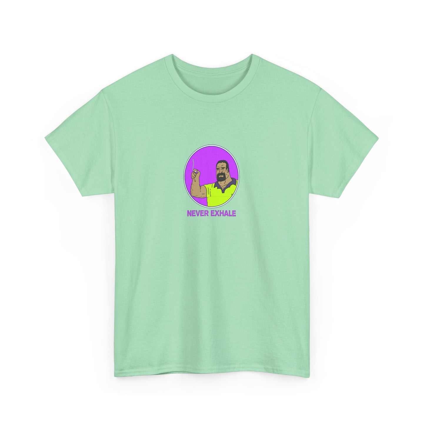 Never Exhale T-Shirt