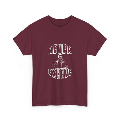 "Never Exhale" T-Shirt