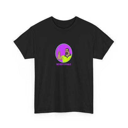 Never Exhale T-Shirt