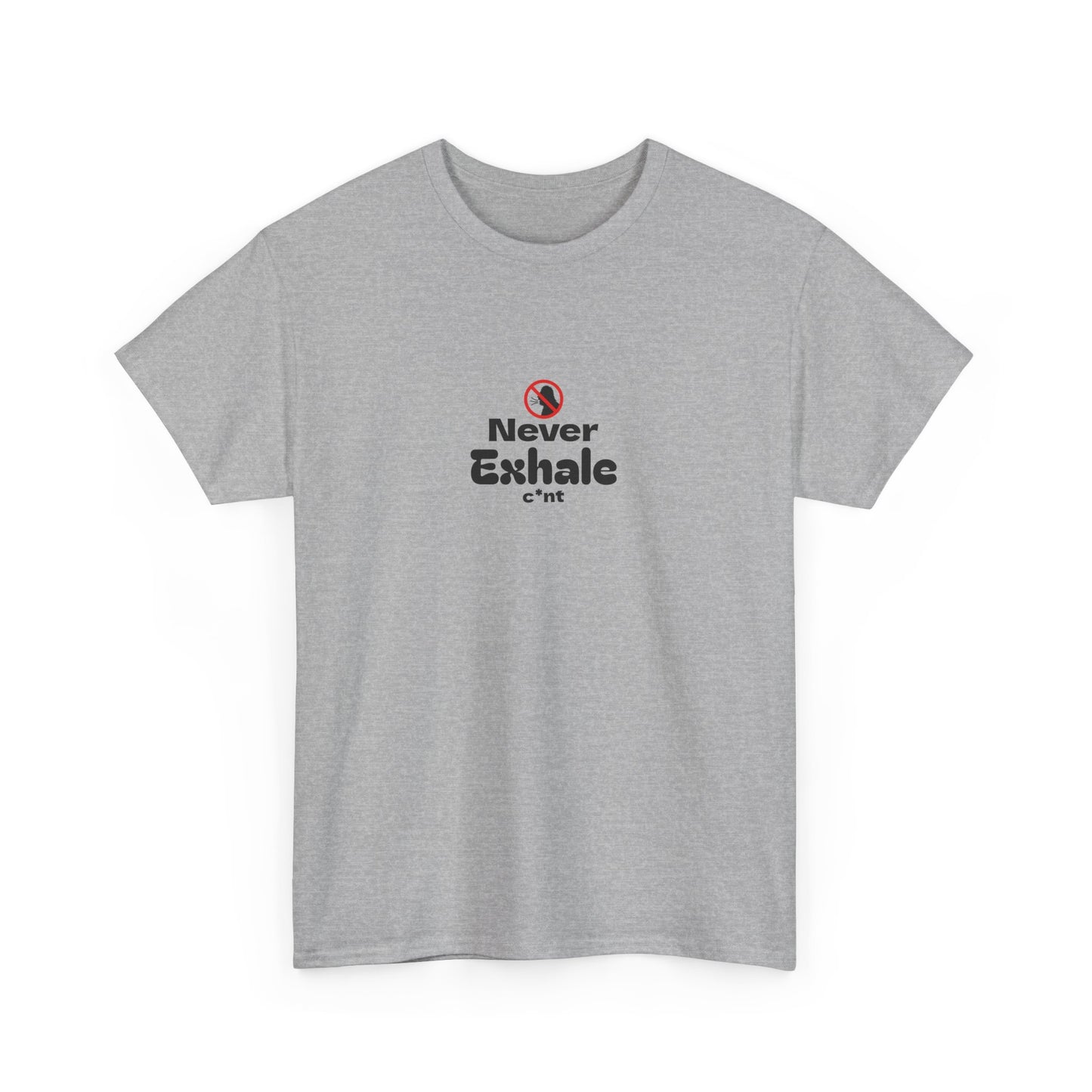 Never Exhale T-Shirt