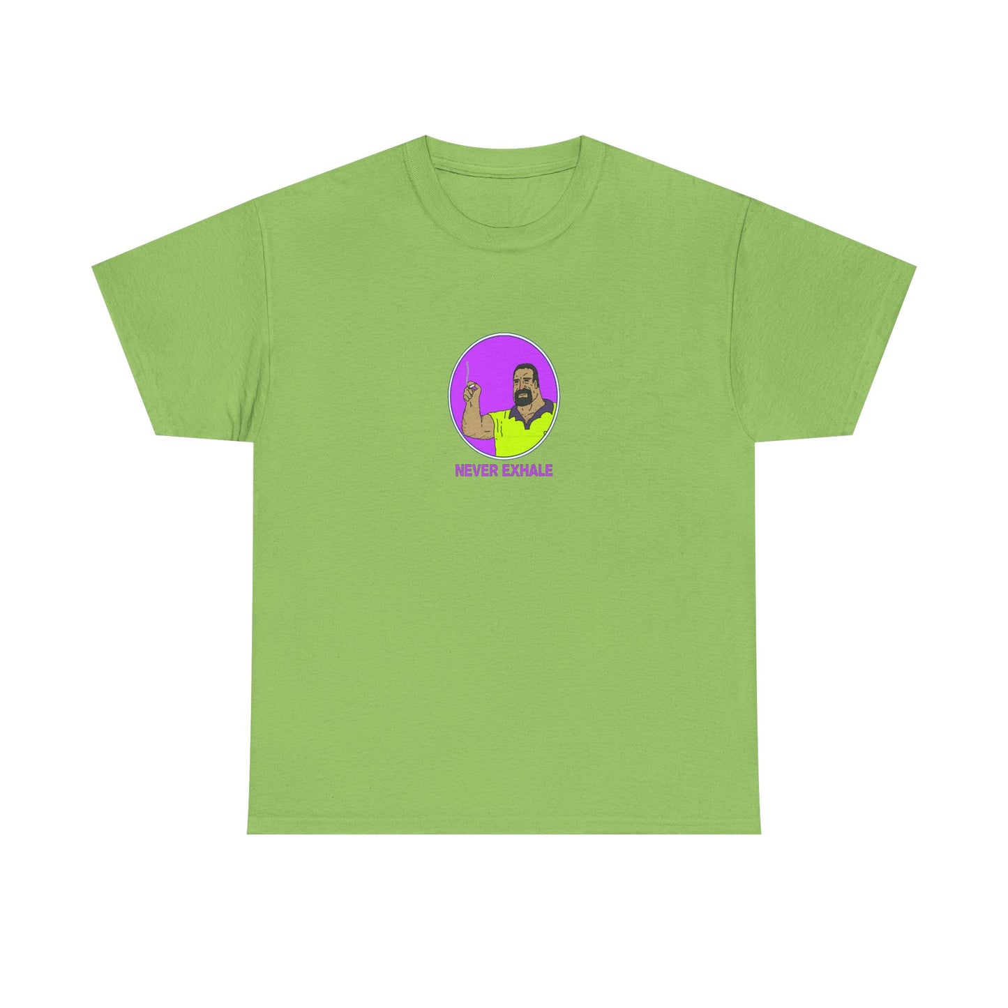 Never Exhale T-Shirt