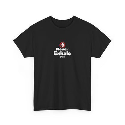 Never Exhale T-Shirt