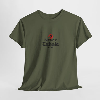 Never Exhale T-Shirt