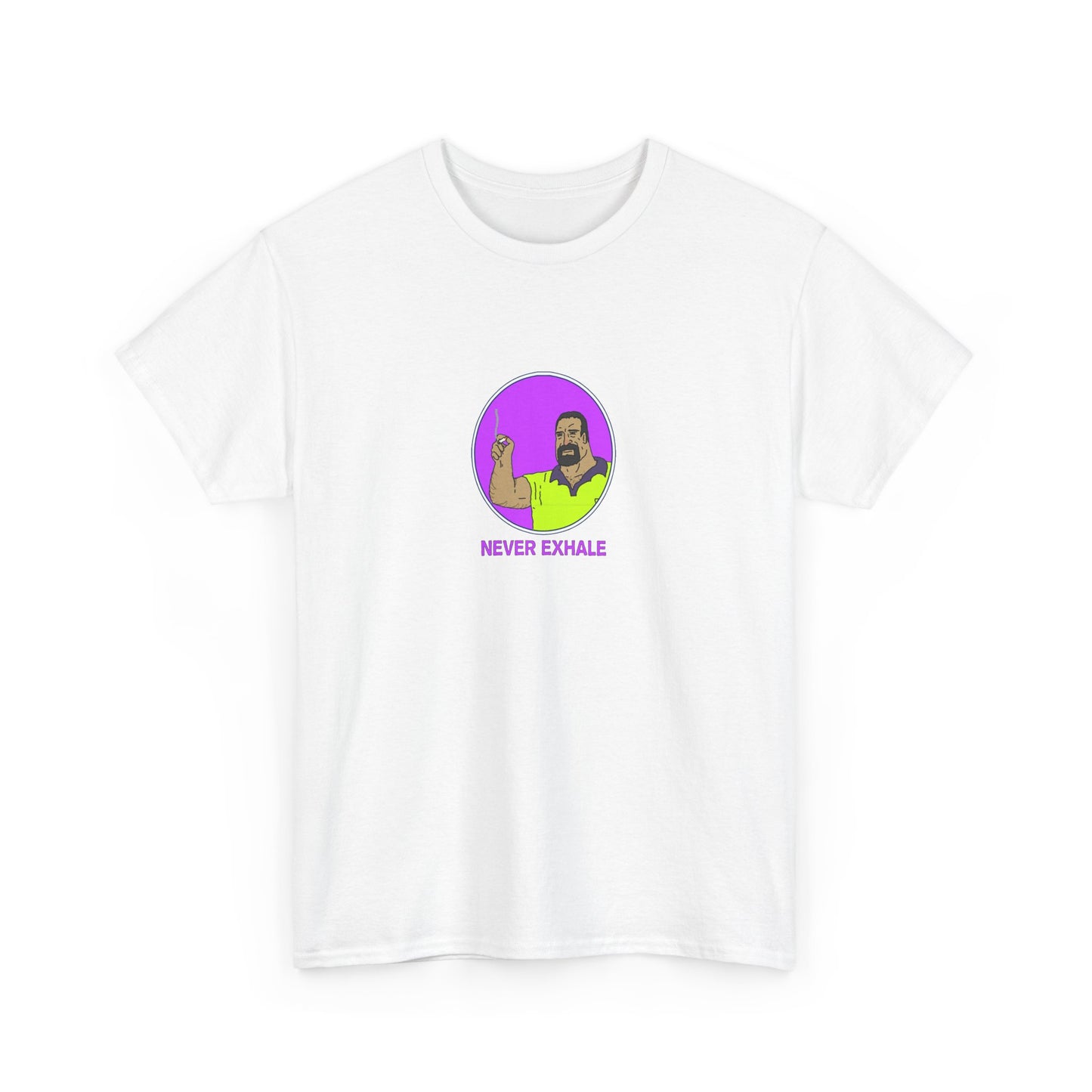 Never Exhale T-Shirt