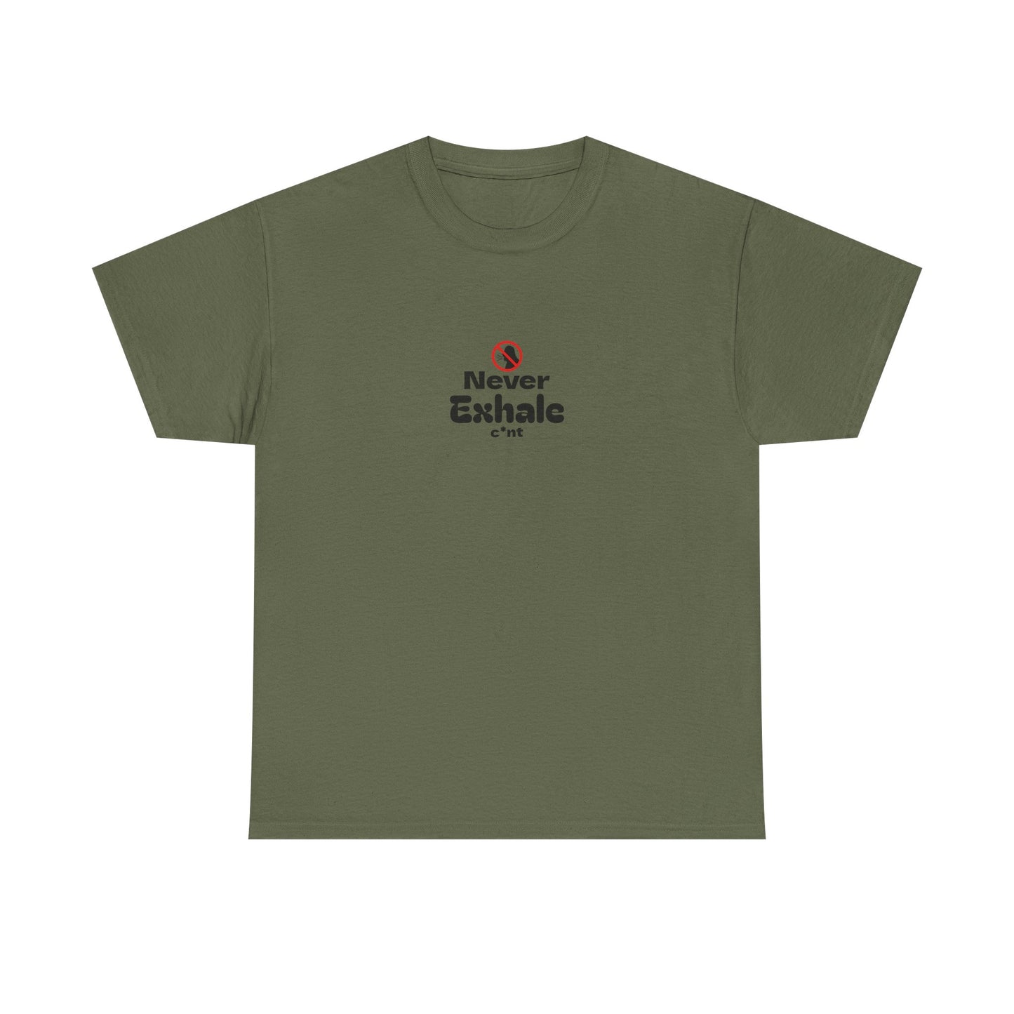 Never Exhale T-Shirt
