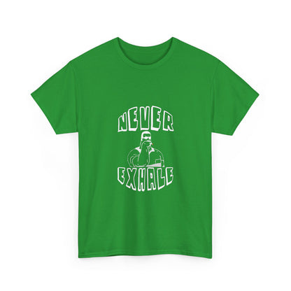 "Never Exhale" T-Shirt