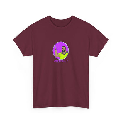 Never Exhale T-Shirt