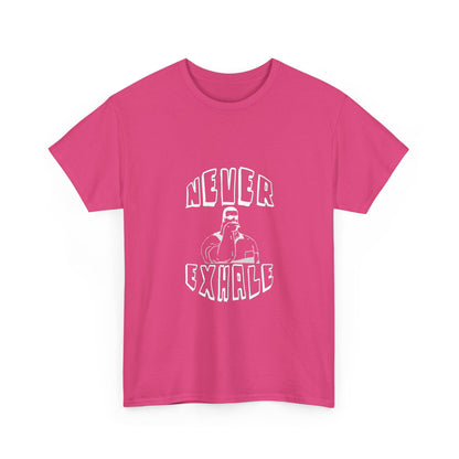 "Never Exhale" T-Shirt