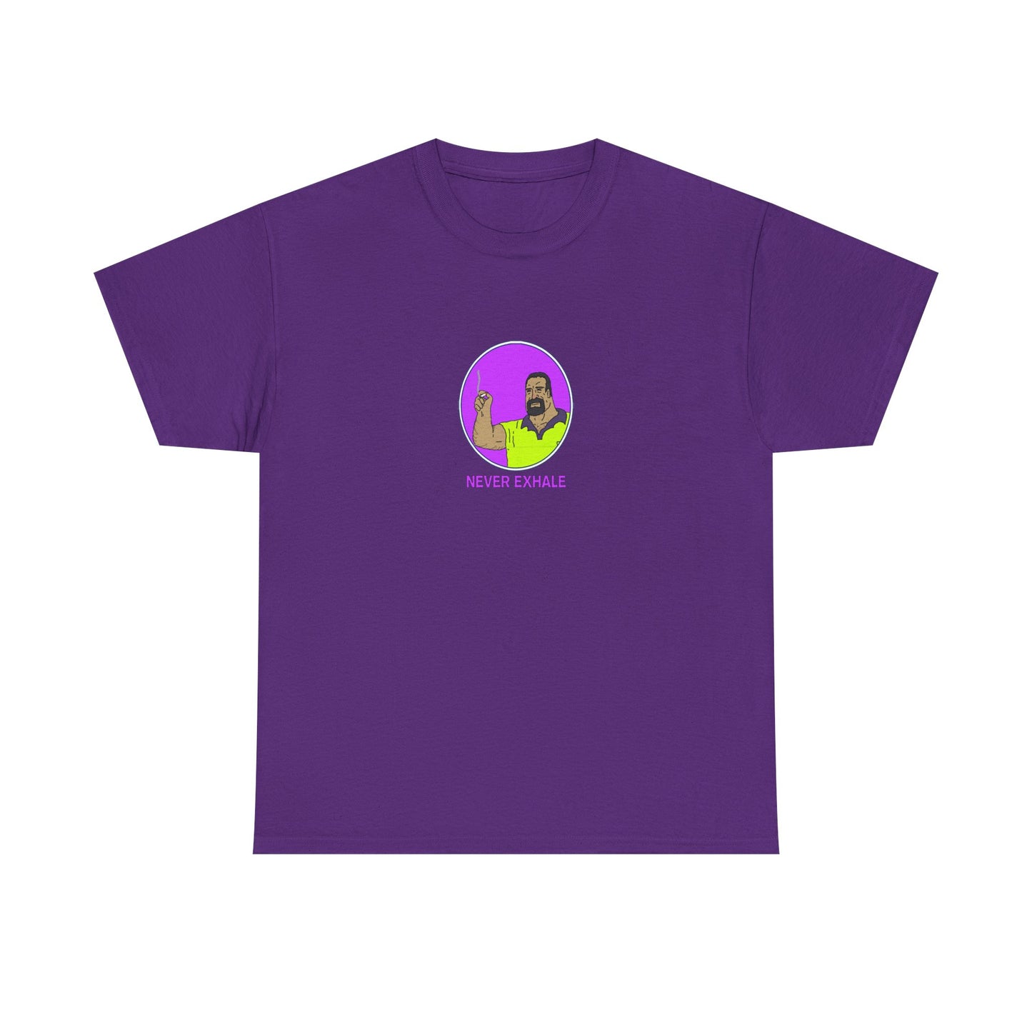 Never Exhale T-Shirt