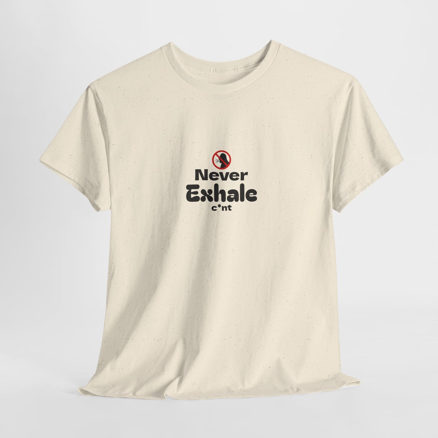 Never Exhale T-Shirt