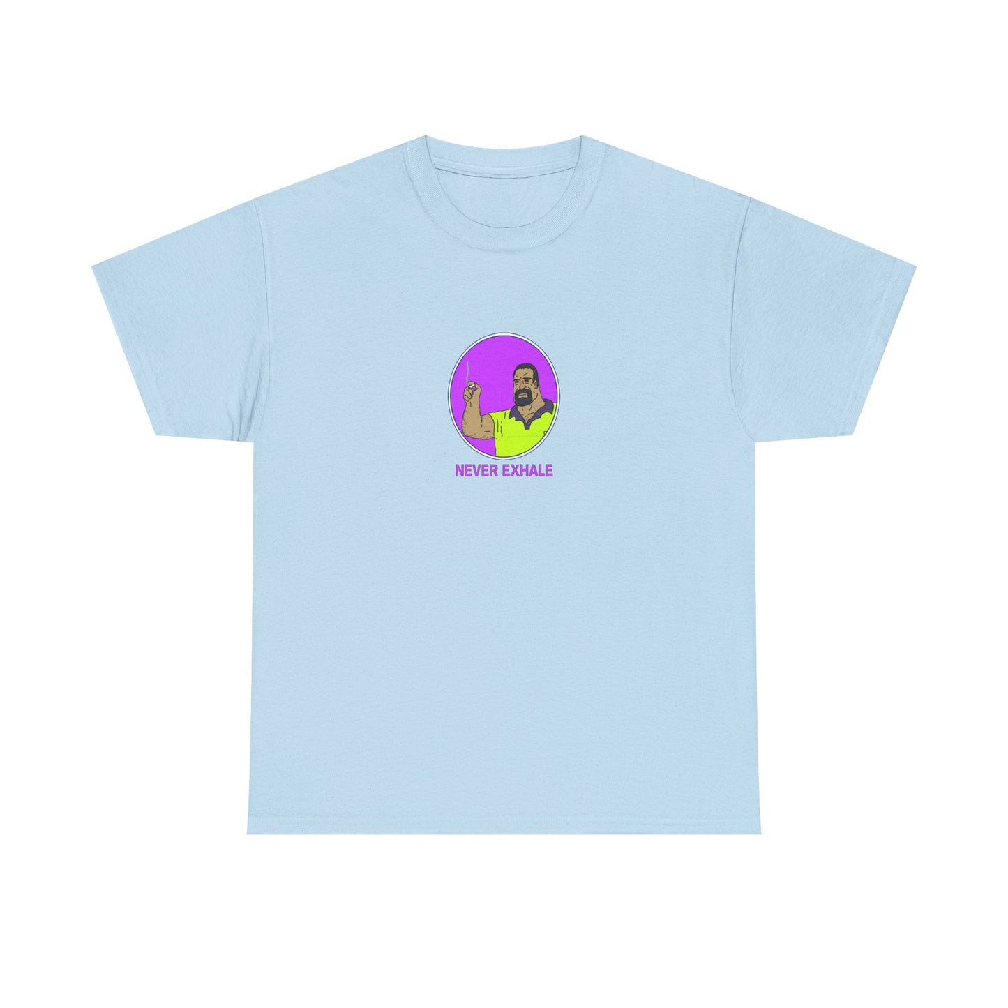 Never Exhale T-Shirt