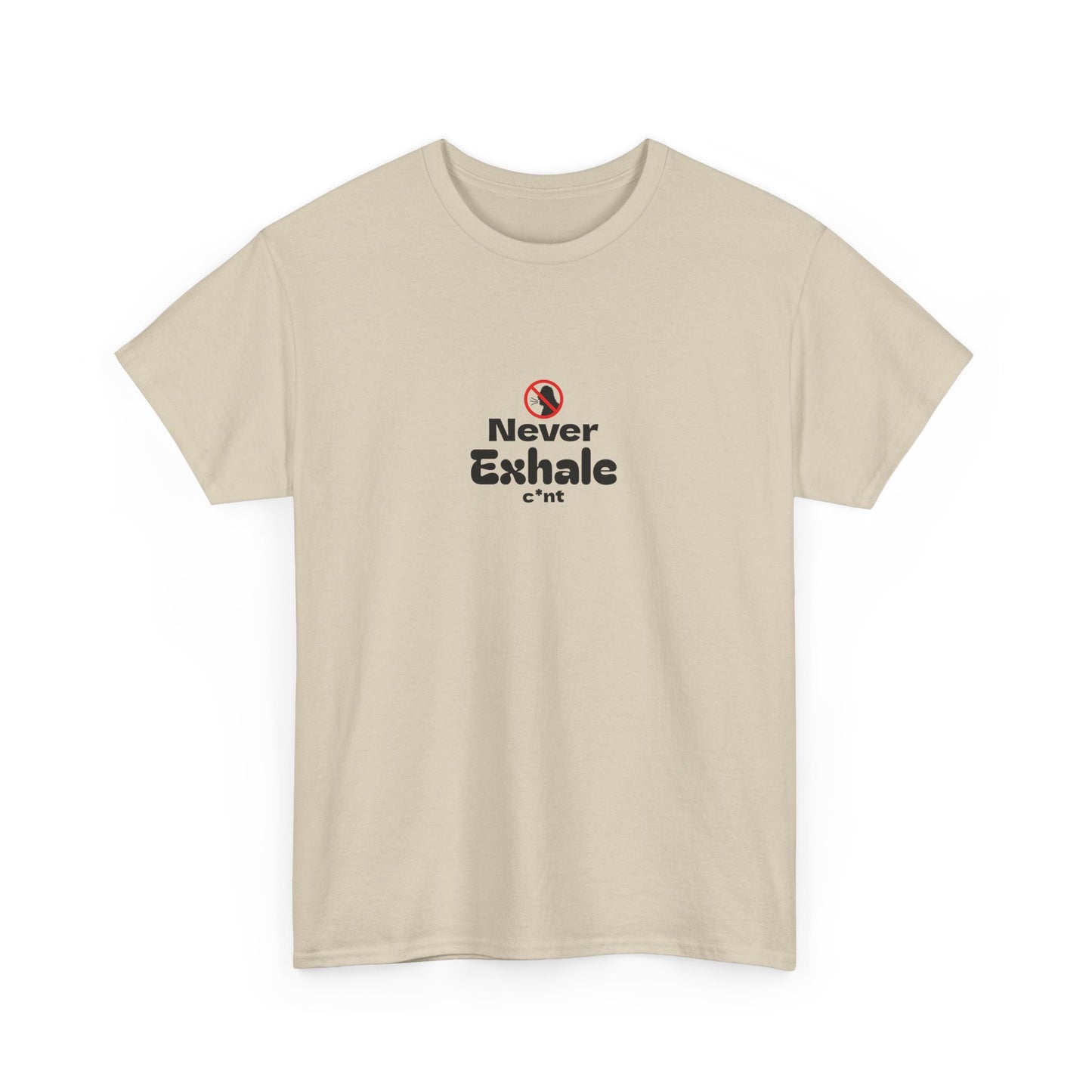 Never Exhale T-Shirt