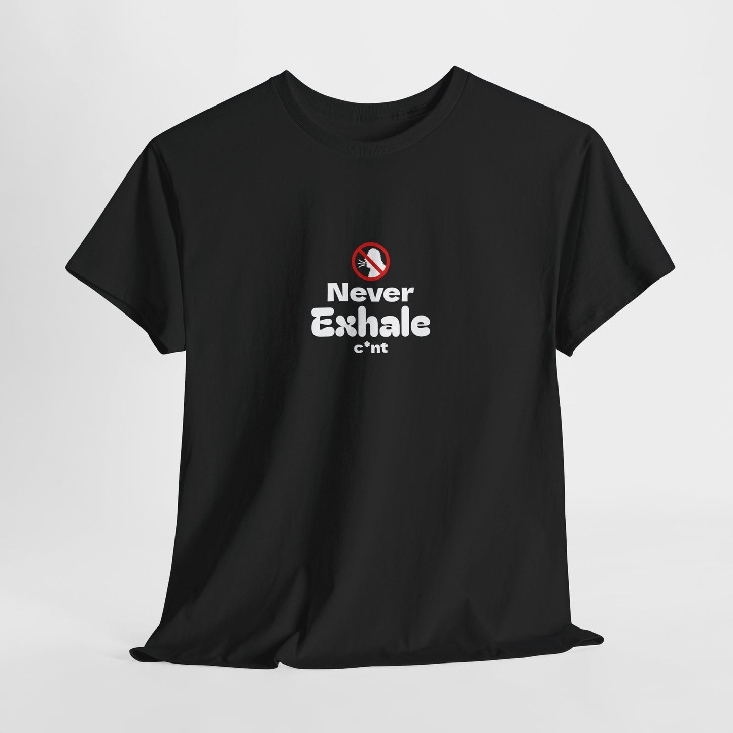 Never Exhale T-Shirt