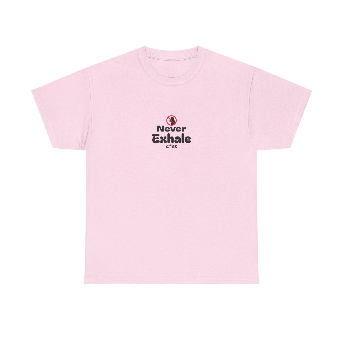 Never Exhale T-Shirt
