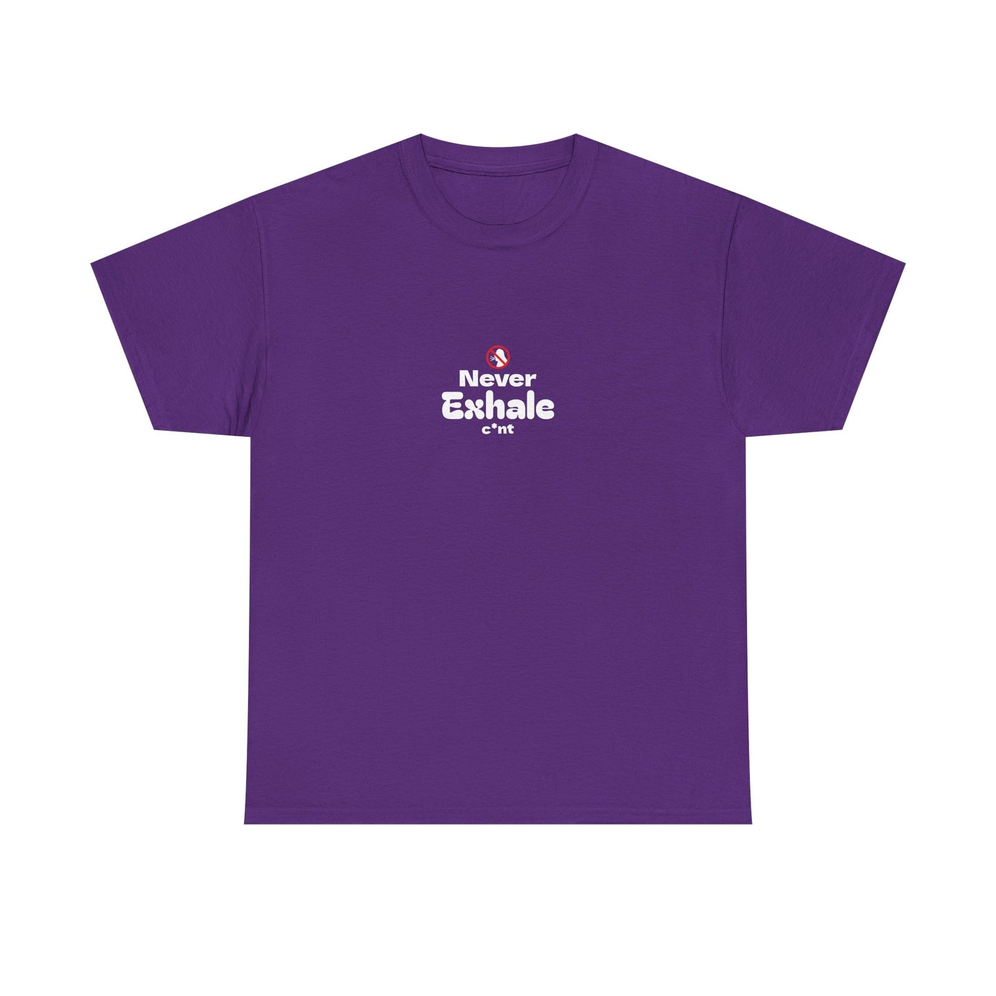 Never Exhale T-Shirt