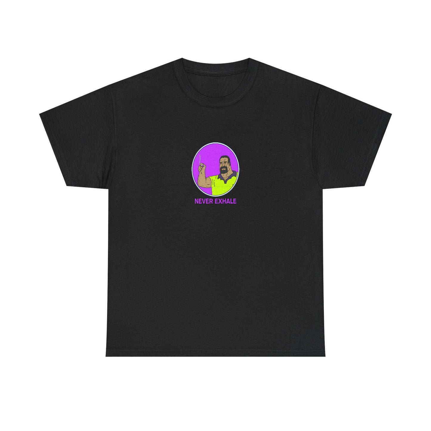 Never Exhale T-Shirt