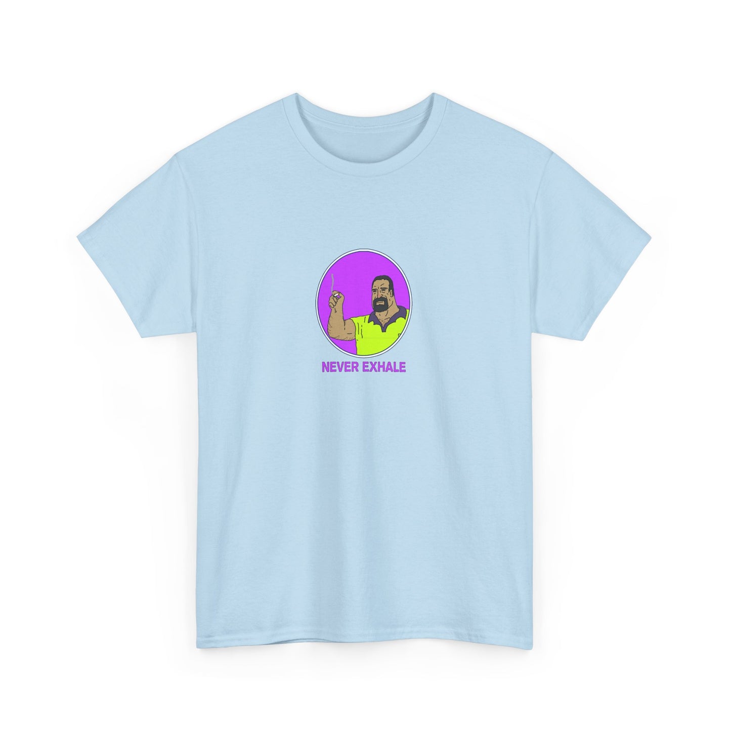 Never Exhale T-Shirt