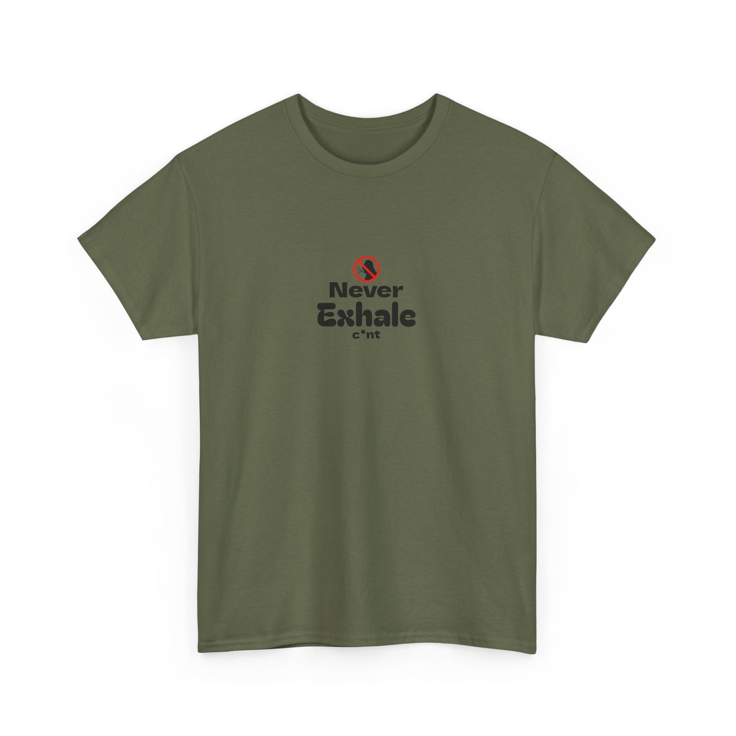 Never Exhale T-Shirt