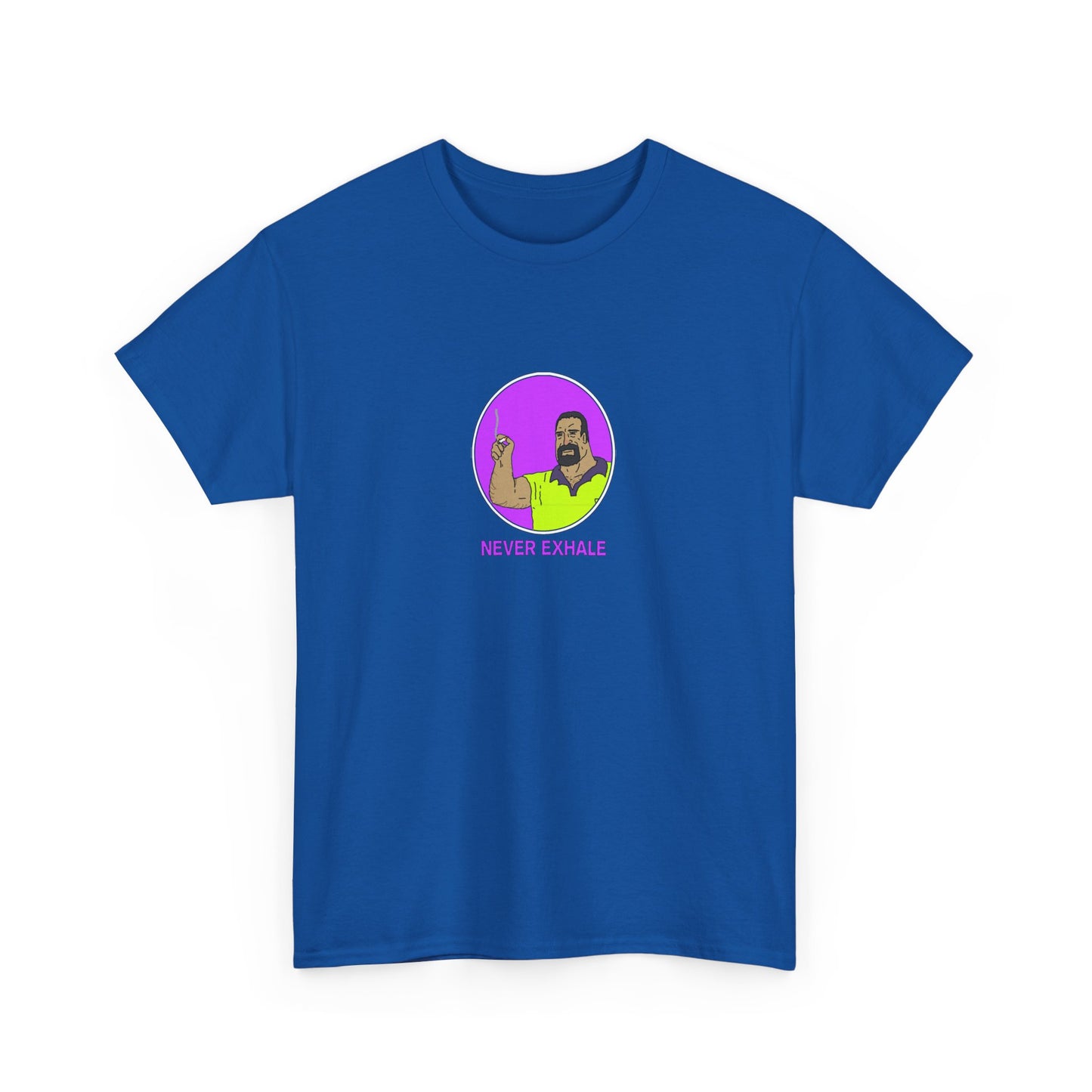 Never Exhale T-Shirt