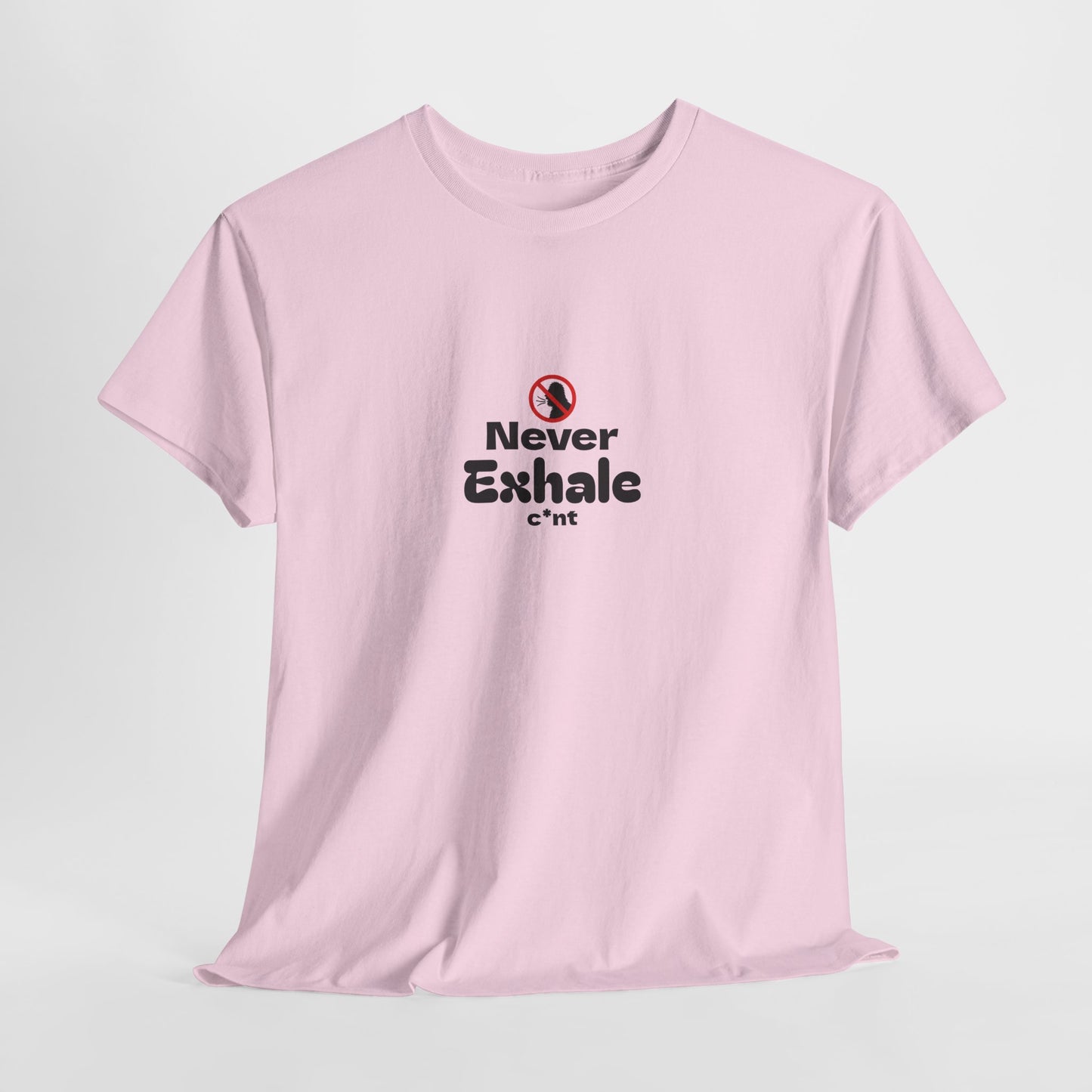 Never Exhale T-Shirt